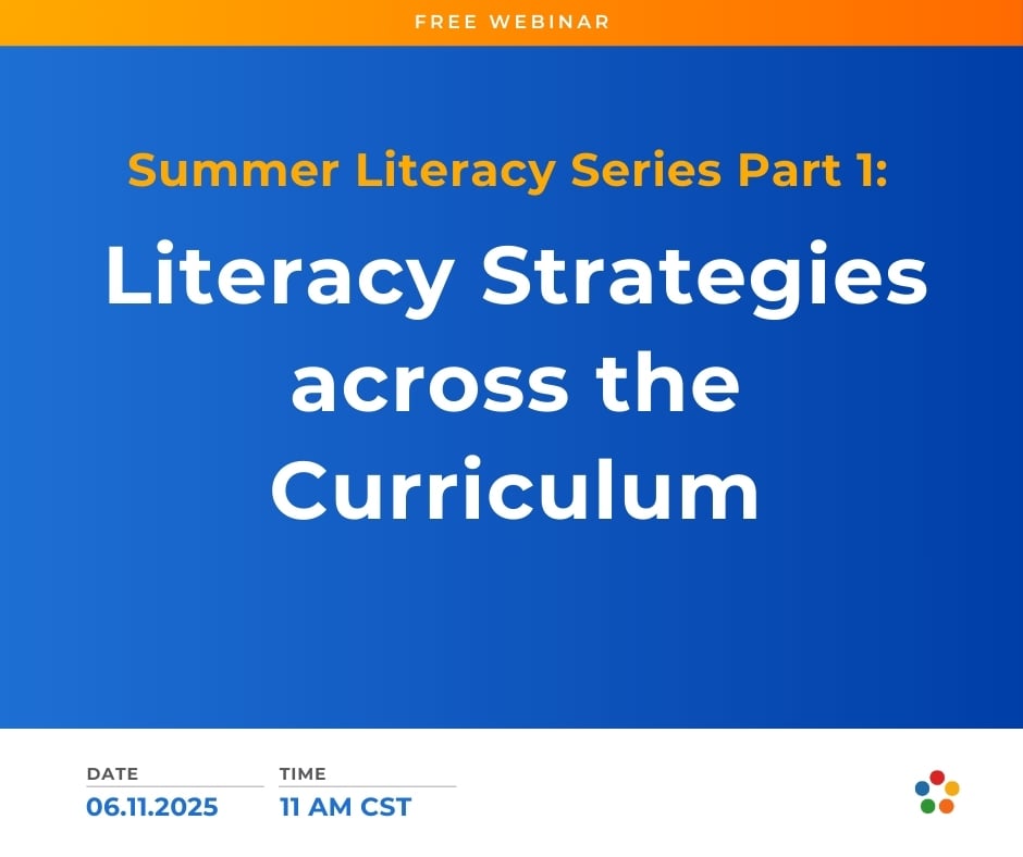 Summer Literacy Series Part 1: Literacy Strategies across the Curriculum